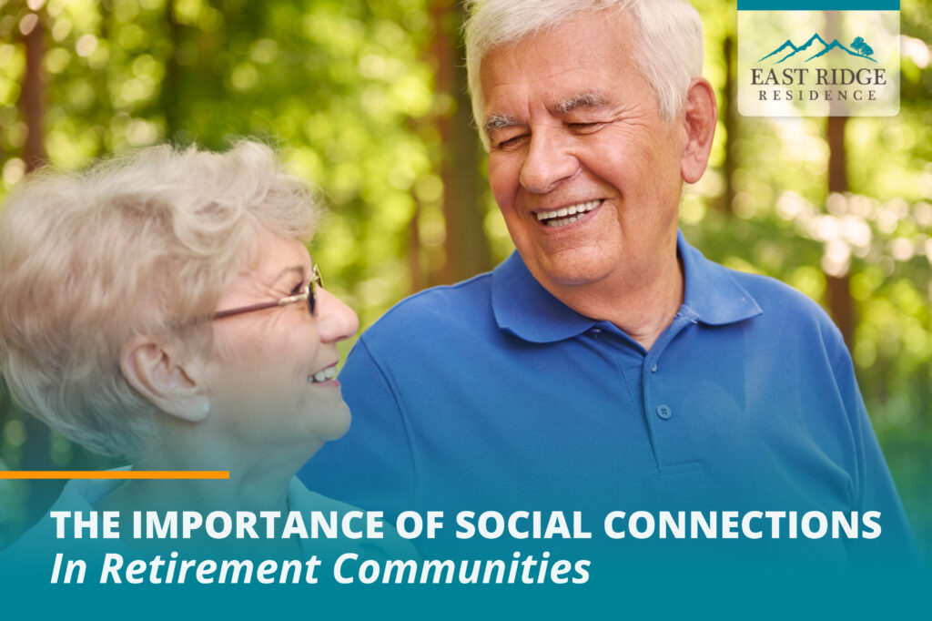 The Importance of Social Connections in Retirement Communities